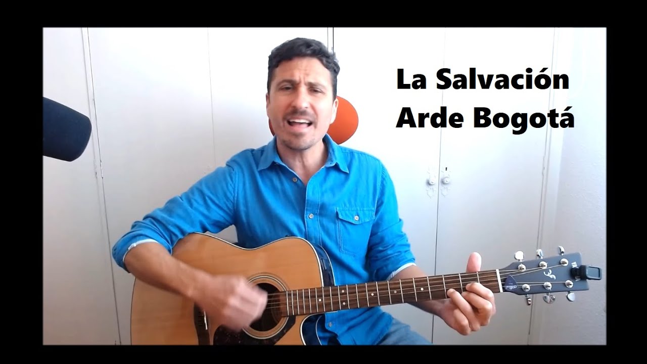 Arde Bogotá - La Salvacion / Cover acústica, guitarra versión