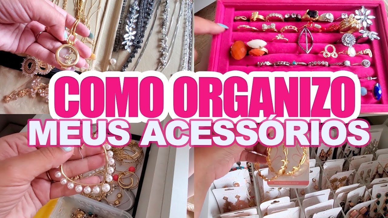 TOUR PELOS MEUS ACESSÓRIOS - COMO ORGANIZO