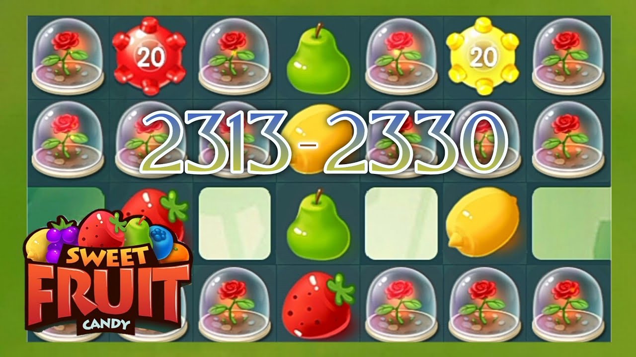sweet fruit candy, level 2313-2330, easy fruit game and many downloads on playstore