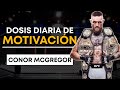 Dosis diaria de MOTIVACIÓN | CONOR MCGREGOR!