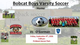 BHS Bobcats Boys Soccer vs Sioux Falls O'Gorman Knights (BSOC) 9.4.26