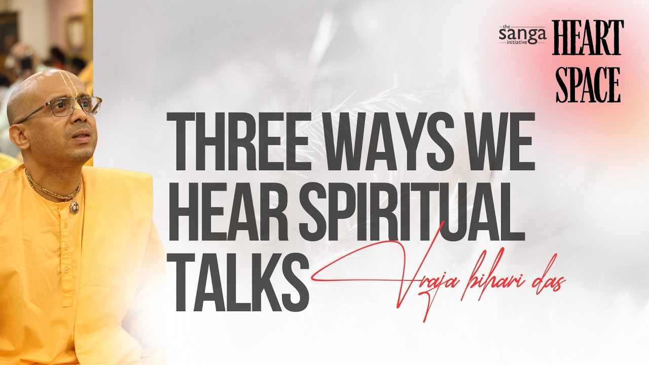 3 способа услышать духовные беседы | Пространство сердца с TSI | Враджа Бихари Дас