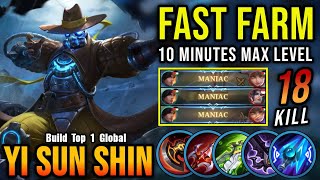 3x MANIAC!! Yi Sun Shin Fast Farming 10 Mins Max Lvl - Build Top 1 Global Yi Sun Shin ~ MLBB