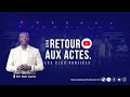 Retour aux actes - 2ème partie | Pst. Zoor Luono