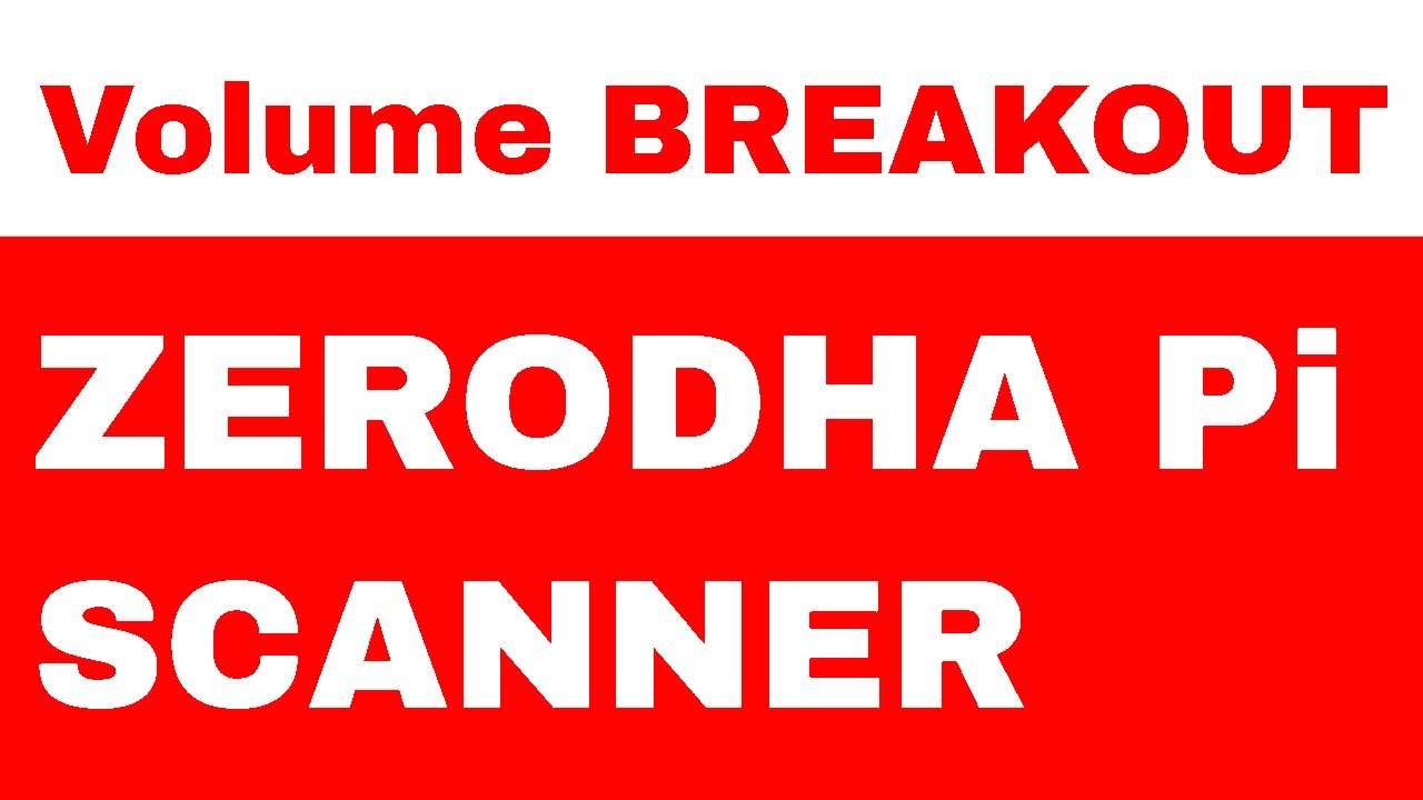 Zerodha Pi Scanner : Screening for Volume Breakout.
