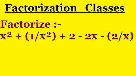 Factorize x² + (1/x²) + 2 - 2x - (2/x)