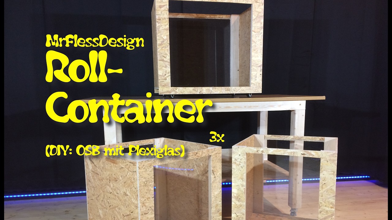 DIY: Bau OSB RollContainer 3x mit Plexiglas @MrFlessDesign  4k