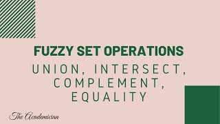 [FL 4] Fuzzy logic operation: Intersection, union, complement, equality, product of two fuzzy sets