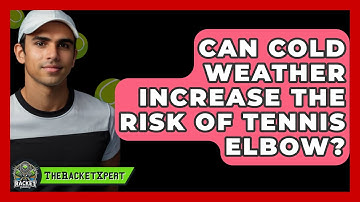 Can Cold Weather Increase The Risk Of Tennis Elbow? - The Racket Xpert
