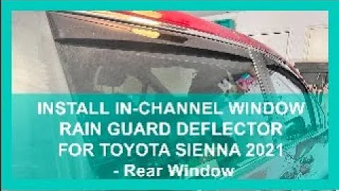 Install In-Channel Rain Guard Deflector for Toyota Sienna 2021 - Rear window