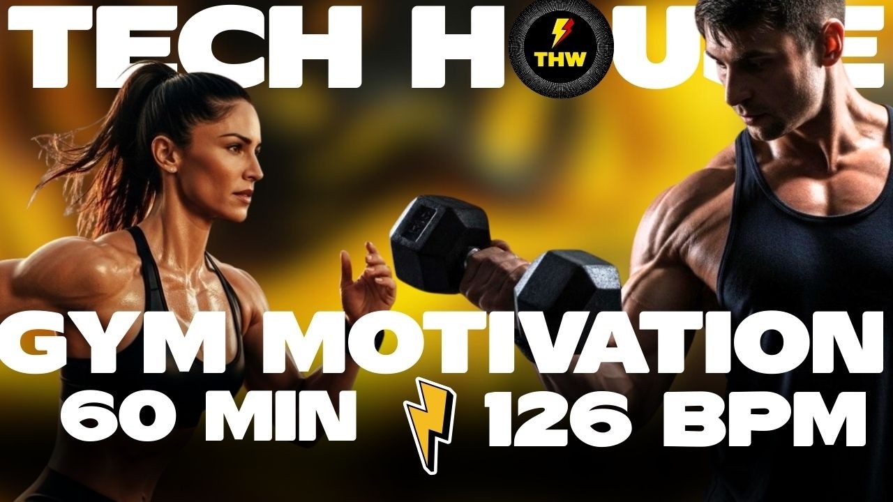 GYM Motivation TECH HOUSE 126 BPM 60 Min Power Mix 2026