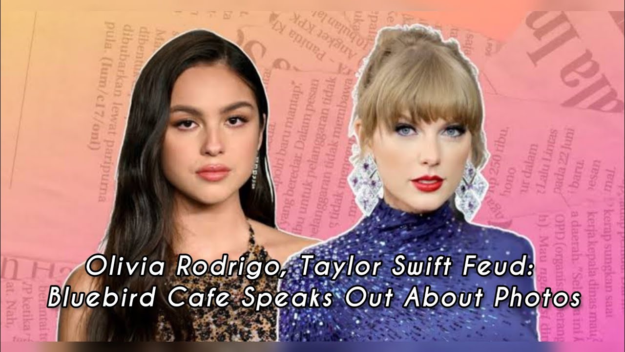 Olivia Rodrigo, Taylor Swift Feud: Bluebird Cafe Speaks Out About Photos