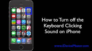 How to Turn off the Keyboard Clicking Sound on Your iPhone