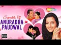 Best of Anuradha Paudwal | Super Hit Bollywood Romantic Songs | Non-Stop Video Jukebox