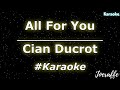 Cian Ducrot - All For You (Karaoke)