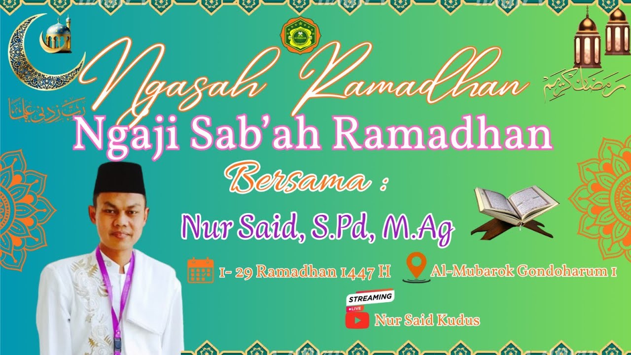 LIVE 🔴 NGAJI SAB'AH ( NGASAH ) RAMADHAN Bersama NUR SAID KUDUS | AN-NABA': 31-35 | 8 Ramadhan 1447 H