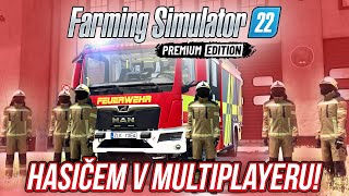 HASIČEM V MULTIPLAYERU! | Farming Simulator 22 Premium Expansion #10