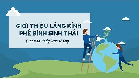 Chuyên đề HSG | Giới thiệu lăng kính phê bình sinh thái (cập nhật 2025) | Thầy Trần Lê Duy