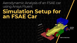 External Aerodynamic Simulation Setup of an FSAE Car Using Ansys Fluent — Lesson 3