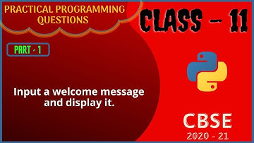 #1 Input a Welcome Message and Display It | Python Programming | CBSE Computer Science Class - 11