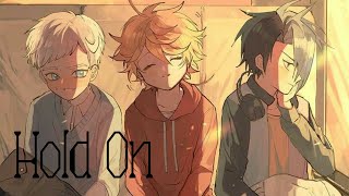 ● Hold On - Nightcore {The Promised Neverland} ●