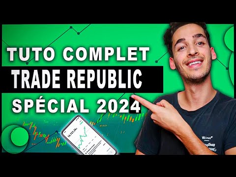 TUTO Trade Republic - 100% débutants (guide complet 2022)