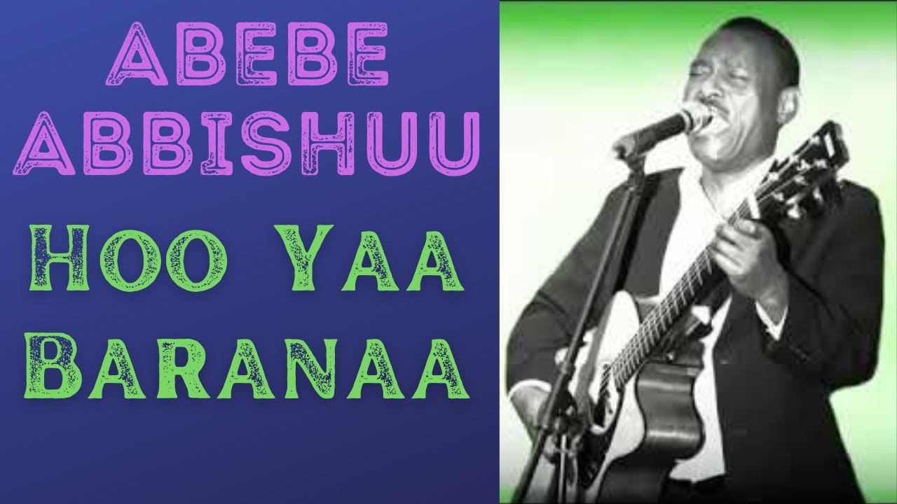 Abebe Abbishuu   Yaa Baranaa  Oromo Music