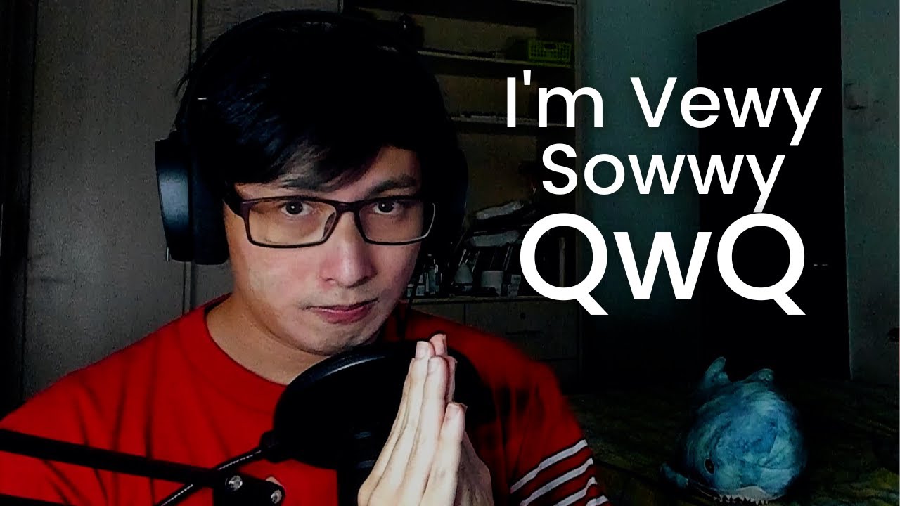 i'm vewy sowwy qwq (totes legit, not clickbat) | Content Creator Apology Simulator