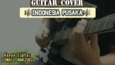 INDONESIA PUSAKA     GUITAR COVER BHUDIE HARYANSYAH BORN