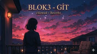 Blok3 - Git (Slowed + Reverb)