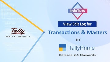 How to View Edit Log for Transactions and Masters in TallyPrime Rel 2.1 Onwards - InfoTuts - I SYS