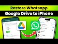2024 restore whatsapp backup from google drive to iphone  restore whatsapp backup