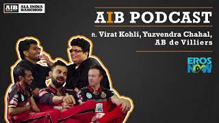 Aib Podcast Ft Virat Kohli Yuzvendra Chahal Ab De Villiers
