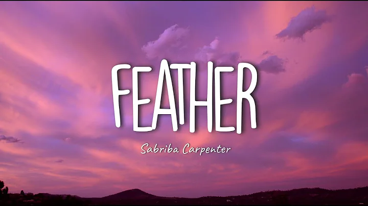 Sabrina Carpenter - Feather (Lyrics)