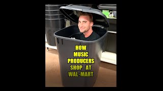 How Music Producers Shop At Wal-Mart