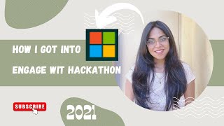 How I got into Microsoft | Engage Women In Tech Hackathon 2021👩🏻💻