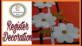 How to Decorate Register | Register Decoration design | Attendance Register Decoration |