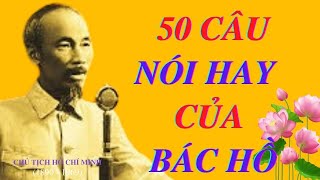 50 câu nói hay nhất của Chủ tịch Hồ Chí Minh đã là người Việt nên biết | Danh ngôn