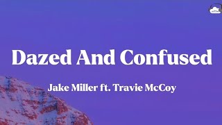 Jake Miller ft. Travie McCoy • Dazed and Confused (Lyrics)