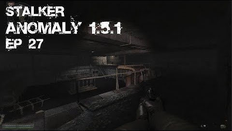 STALKER Anomaly 1.5.1 - Ep. 27 - Lab X-8