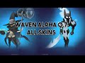 [WAVEN ALPHA 0.7] All skins