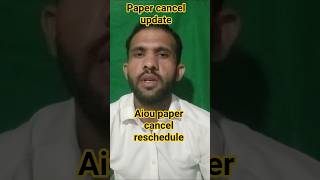 AIOU paper cancel reschedule date announced #aioupapercanncel#aiouupdate #aioulastestnews