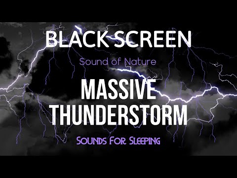 Massive Thunderstorm Sounds Of Nature - Black Screen Sounds For Sleeping