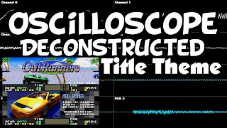 OutRunners - Title Theme - Oscilloscope Deconstruction