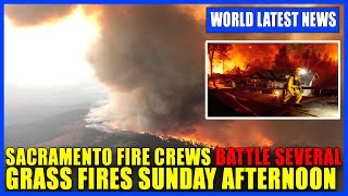 Sacramento fire crews battle several grass fires Sunday afternoon