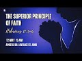 Mothers day  service   the superior principle of faith  may 12 2024