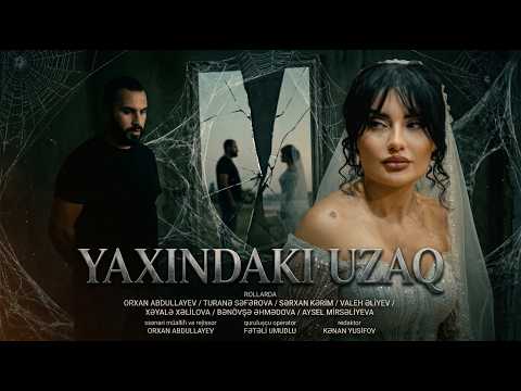 YAXINDAKI UZAQ (Təhminə)