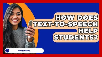 How Does Text-To-Speech Help Students? - Be App Savvy