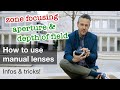 How to use manual focus lenses – aperture, focus, depth of field, zone focusing ...!