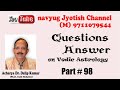 QUESTIONS ANSWER ON VEDIC ASTROLOGY # 98